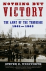 Image for Nothing but Victory : The Army of the Tennessee, 1861-1865