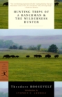 Image for Hunting trips of a ranchman  : and, The wilderness hunter