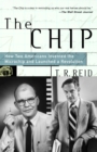 Image for The chip  : how two Americans invented the microchip and launched a revolution