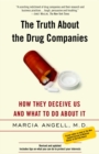 Image for The Truth About the Drug Companies : How They Deceive Us and What to Do About It