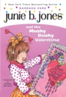 Image for Junie B. Jones #14: Junie B. Jones and the Mushy Gushy Valentime