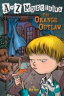 Image for A to Z Mysteries: The Orange Outlaw