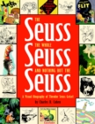 Image for The Seuss, the whole Seuss, and nothing but the Seuss  : a visual biography of Theodor Seuss Geisel
