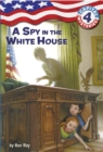 Image for Capital Mysteries #4: A Spy in the White House
