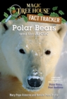 Image for Polar Bears and the Arctic : A Nonfiction Companion to Magic Tree House #12: Polar Bears Past Bedtime