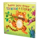 Image for Have You Ever Tickled a Tiger?