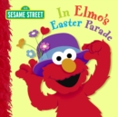 Image for In Elmo&#39;s Easter Parade (Sesame Street)
