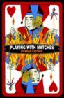 Image for Playing with matches