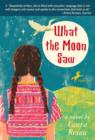 Image for What the moon saw: a novel