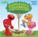 Image for Plant a Tree for Me! : Sesame Street