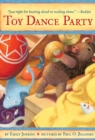 Image for Toy Dance Party : Being the Further Adventures of a Bossyboots Stingray, a Courageous Buffalo, &amp; a Hopeful Round Someone Called Plastic