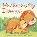 Image for How Do Lions Say I Love You?