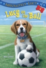 Image for Absolutely Lucy #4: Lucy on the Ball