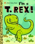 Image for I&#39;m a T. Rex!