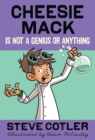 Image for Cheesie Mack Is Not a Genius or Anything