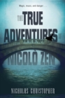Image for The true adventures of Nicolo Zen