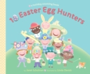Image for 10 Easter Egg Hunters : A Holiday Counting Book
