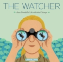 Image for The Watcher : Jane Goodall&#39;s Life with the Chimps