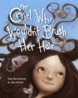 Image for The Girl Who Wouldn&#39;t Brush Her Hair