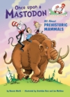 Image for Once upon a Mastodon: All About Prehistoric Mammals