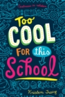 Image for Too Cool for This School