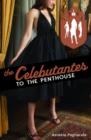 Image for The celebutantes: to the penthouse