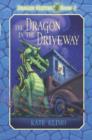 Image for The dragon in the driveway : bk. 2