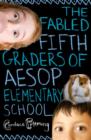 Image for The fabled fifth graders of Aesop Elementary School