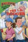 Image for Ballpark Mysteries #3: The L.A. Dodger : 3