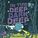 Image for In the deep dark deep