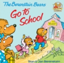 Image for Berenstain Bears Go To School
