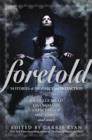 Image for Foretold: 14 stories of prophecy and prediction
