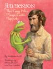 Image for Jim Henson: the guy who played with puppets