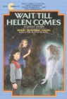 Image for Wait Till Helen Comes : A Ghost Story