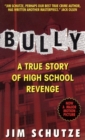 Image for Bully : A true story of high school revenge