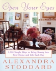 Image for Open Your Eyes : 1,000 Simple Ways To Bring Beauty Into Your Home And Life Each Day