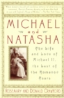 Image for Michael and Natasha : The Life And Love Of Michael Ii, The Last Of The Romanov Tsars