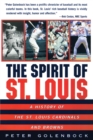 Image for The Spirit of St Louis : A History of the St. Louis Cardinals and Browns