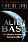 Image for Alien Base: : The Evidence For Extraterrestrial Colonization Of Earth