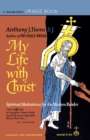 Image for My Life with Christ : Spiritual Meditations for the Modern Reader
