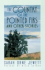 Image for The Country of the Pointed Firs : And Other Stories