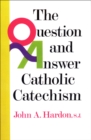 Image for The Question and Answer Catholic Catechism
