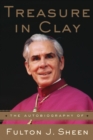 Image for Treasure in Clay : The Autobiography of Fulton J. Sheen