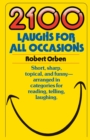 Image for 2100 Laughs for All Occasions : Short, Sharp, Topical, and Funny--Arranged in Categories for Reading, Telling, Laughing