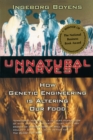 Image for Unnatural Harvest : How Genetic Engineering is Altering Our Food