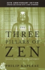 Image for The Three Pillars of Zen : Teaching, Practice, and Enlightenment