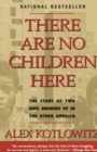 Image for There Are No Children Here : The Story of Two Boys Growing Up in The Other America (Helen Bernstein Book Award)