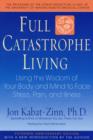 Image for Full Catastrophe Living : How to Cope with Stress, Pain and Illness Using Mindfulness Meditation
