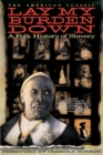 Image for Lay My Burden Down : A Folk History of Slavery
