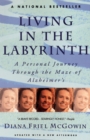 Image for Living in the Labyrinth : A Personal Journey Through the Maze of Alzheimer&#39;s